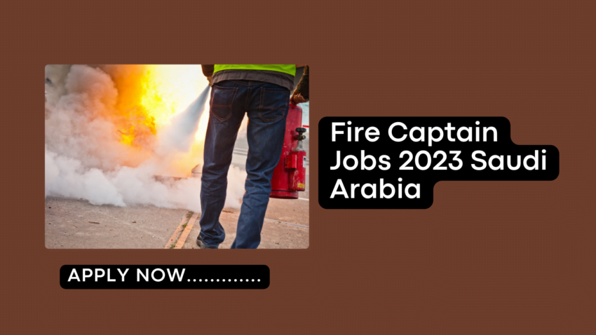 fire-captain-jobs-2023-saudi-arabia