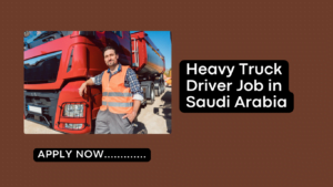 Heavy Truck Driver Jobs in Saudi Arabia
